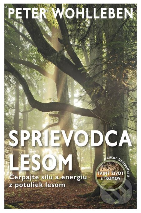 Kniha: Sprievodca lesom (Peter Wohlleben). Tatran, 2017 Kniha: Sprievodca lesom (Peter Wohlleben). Tatran, 2017