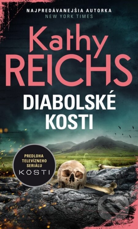 Kniha: Diabolské kosti (Kathy Reichs). Bauer Media SK, 2017 Kniha: Diabolské kosti (Kathy Reichs). Bauer Media SK, 2017