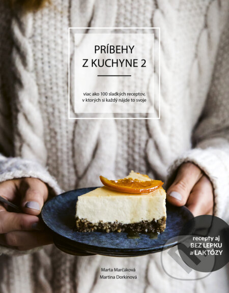Kniha: Príbehy z kuchyne 2 (Marta Marčáková a Martina Dorkinová). Kreatura, 2017 Kniha: Príbehy z kuchyne 2 (Marta Marčáková a Martina Dorkinová). Kreatura, 2017