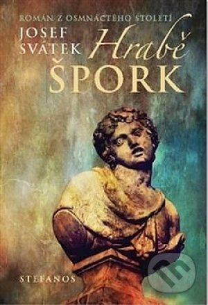 Kniha: Hrabě Špork (Josef Svátek). Stefanos, 2017 Kniha: Hrabě Špork (Josef Svátek). Stefanos, 2017