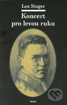 Kniha: Koncert pro levou ruku (Lea Singer). H&H, 2017 Kniha: Koncert pro levou ruku (Lea Singer). H&H, 2017