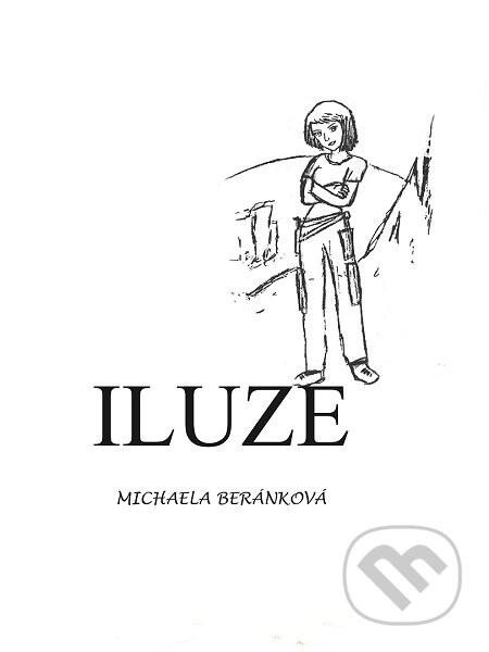 E-kniha: Iluze (Michaela Beránková). E-knihy jedou E-kniha: Iluze (Michaela Beránková). E-knihy jedou