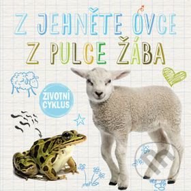 Kniha: Z jehněte ovce / Z pulce žába (Svojtka&Co.). Svojtka&Co., 2017 Kniha: Z jehněte ovce / Z pulce žába (Svojtka&Co.). Svojtka&Co., 2017