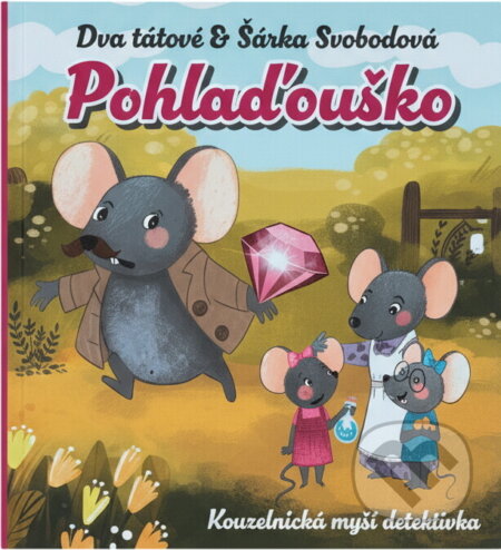 Kniha: Pohlaďouško : zábavná pohádková detektivka (David Vaníček a Michal Vaníček). , 2024 Kniha: Pohlaďouško : zábavná pohádková detektivka (David Vaníček a Michal Vaníček). , 2024