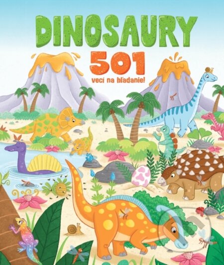 Kniha: Dinosaury - 501 vecí na hľadanie! (Claire Mowat). Rebo, 2024 Kniha: Dinosaury - 501 vecí na hľadanie! (Claire Mowat). Rebo, 2024