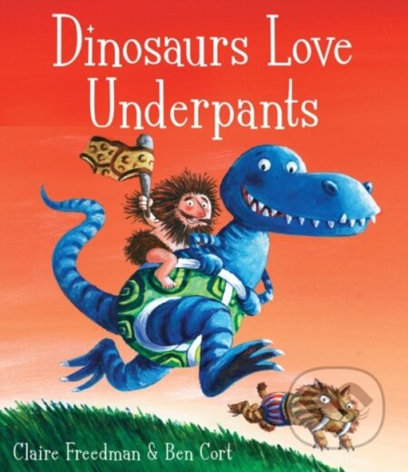 Kniha: Dinosaurs Love Underpants (Claire Freedman). Simon & Schuster, 2008 Kniha: Dinosaurs Love Underpants (Claire Freedman). Simon & Schuster, 2008