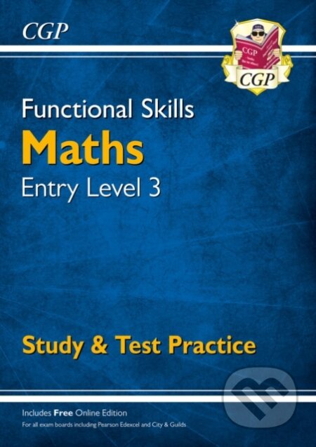 Kniha: Functional Skills Maths Entry Level 3 - Study & Test Practice (CGP Books). Coordination Group Publications Ltd (CGP), 2019 Kniha: Functional Skills Maths Entry Level 3 - Study & Test Practice (CGP Books). Coordination Group Publications Ltd (CGP), 2019