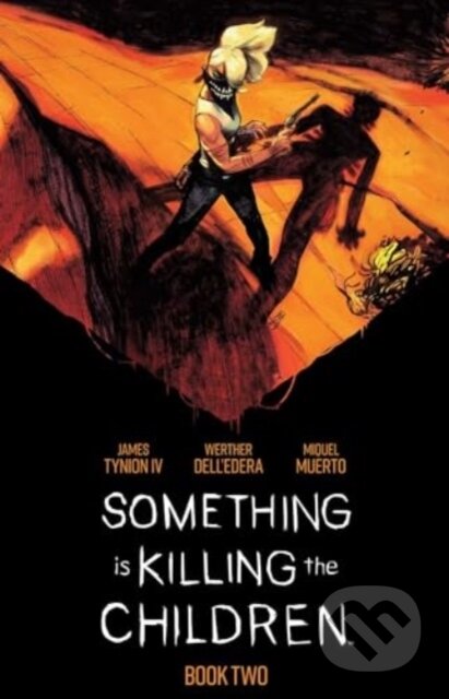 Kniha: Something is Killing the Children Book Two Deluxe Edition (James Tynion IV). Boom! Studios, 2024 Kniha: Something is Killing the Children Book Two Deluxe Edition (James Tynion IV). Boom! Studios, 2024