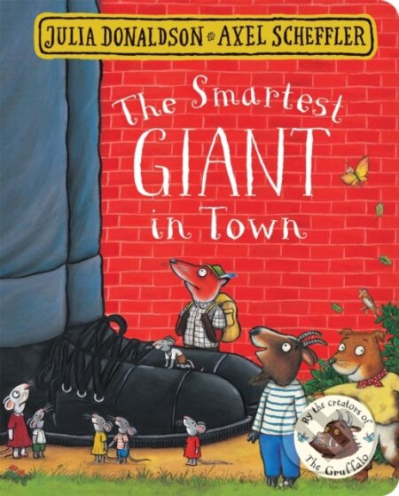 Kniha: The Smartest Giant in Town (Julia Donaldson). Pan Macmillan, 2017 Kniha: The Smartest Giant in Town (Julia Donaldson). Pan Macmillan, 2017