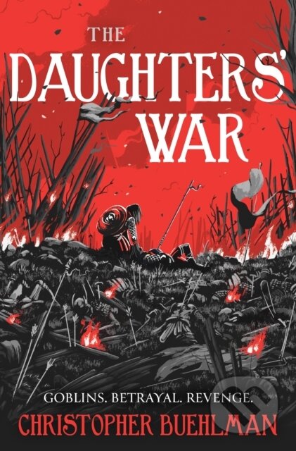 Kniha: The Daughters' War (Christopher Buehlman). Gollancz, 2024 Kniha: The Daughters' War (Christopher Buehlman). Gollancz, 2024