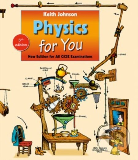 Kniha: Physics For You Fifth Edition (Keith Johnson). Oxford University Press, 2016 Kniha: Physics For You Fifth Edition (Keith Johnson). Oxford University Press, 2016