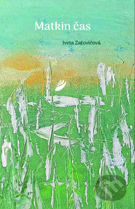 E-kniha: Matkin čas (Iveta Zatovičová). Lux libris, 2024 E-kniha: Matkin čas (Iveta Zatovičová). Lux libris, 2024