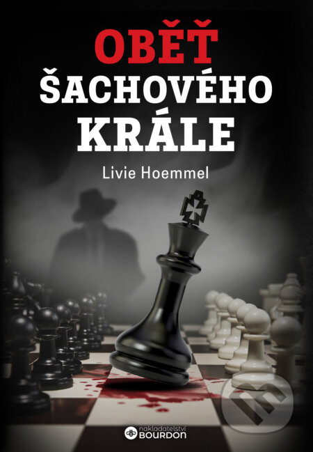 E-kniha: Oběť šachového krále (Livie Hoemmel). Bourdon, 2024 E-kniha: Oběť šachového krále (Livie Hoemmel). Bourdon, 2024