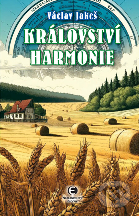 E-kniha: Království harmonie (Václav Jakeš). Epocha, 2024 E-kniha: Království harmonie (Václav Jakeš). Epocha, 2024