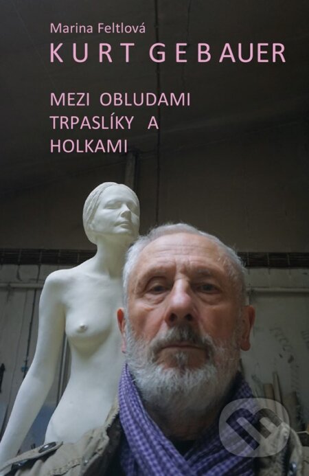 Kniha: Mezi obludami, trpaslíky a holkami (Kurt Gebauer a Marina Feltlová). Vyšehrad, 2025 Kniha: Mezi obludami, trpaslíky a holkami (Kurt Gebauer a Marina Feltlová). Vyšehrad, 2025