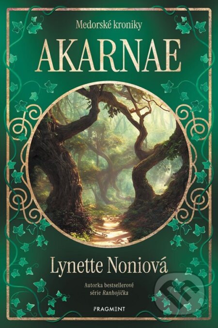 Kniha: Medorské kroniky: Akarnae (Lynette Noni). Nakladatelství Fragment, 2025 Kniha: Medorské kroniky: Akarnae (Lynette Noni). Nakladatelství Fragment, 2025