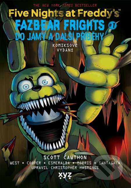 Kniha: Five Nights at Freddy's: Do jámy a další příběhy (grafický román) (Scott Cawthon). XYZ, 2025 Kniha: Five Nights at Freddy's: Do jámy a další příběhy (grafický román) (Scott Cawthon). XYZ, 2025