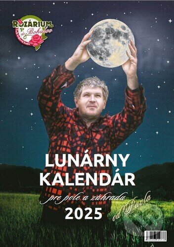 Nástenný Lunárny kalendár pre pole a záhradu 2025 od Pavla (Rozárium u Bohušov). Rozárium u Bohušov, 2024 Nástenný Lunárny kalendár pre pole a záhradu 2025 od Pavla (Rozárium u Bohušov). Rozárium u Bohušov, 2024