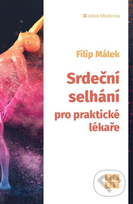 Kniha: Srdeční selhání pro praktické lékaře (Filip Málek). Eezy Publishing, 2024 Kniha: Srdeční selhání pro praktické lékaře (Filip Málek). Eezy Publishing, 2024