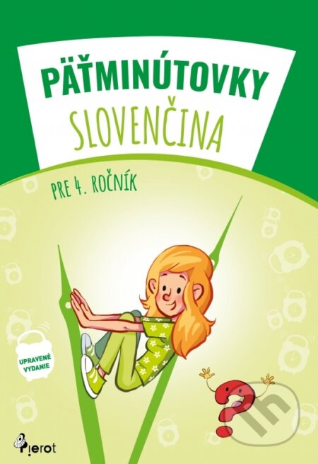 Kniha: Pätminútovky - Slovenčina pre 4. ročník (Pierot). Pierot, 2025 Kniha: Pätminútovky - Slovenčina pre 4. ročník (Pierot). Pierot, 2025