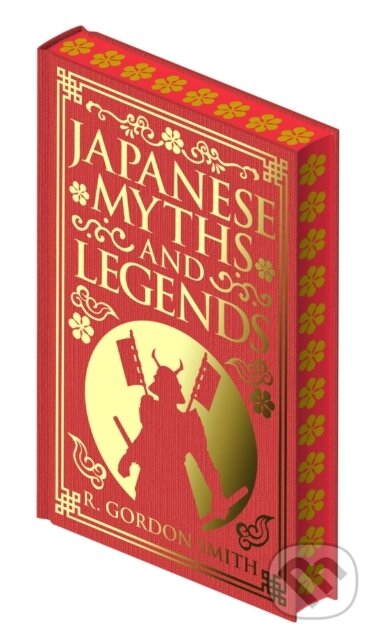 Kniha: Japanese Myths and Legends (Richard Gordon Smith). Arcturus, 2024 Kniha: Japanese Myths and Legends (Richard Gordon Smith). Arcturus, 2024