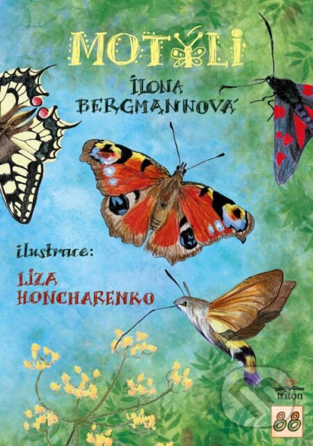 Kniha: Motýli našich zahrad (Ilona Bergmannová). Triton, 2024 Kniha: Motýli našich zahrad (Ilona Bergmannová). Triton, 2024