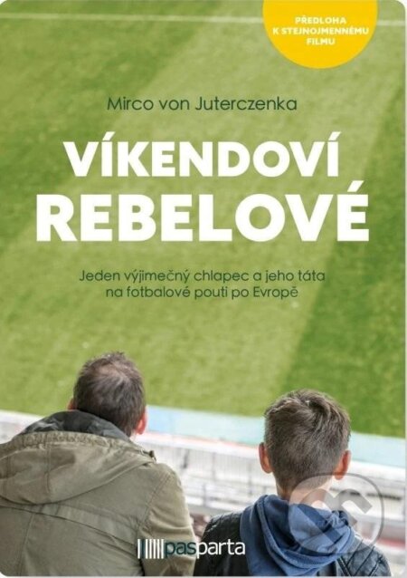 Kniha: Víkendoví rebelové (Mirco von Juterczenka). Pasparta, 2024 Kniha: Víkendoví rebelové (Mirco von Juterczenka). Pasparta, 2024