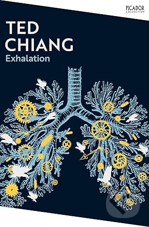 Kniha: Exhalation (Ted Chiang). Picador, 2024 Kniha: Exhalation (Ted Chiang). Picador, 2024