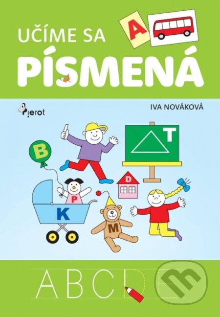 Kniha: Učíme sa písmená (Iva Nováková). Pierot, 2024 Kniha: Učíme sa písmená (Iva Nováková). Pierot, 2024