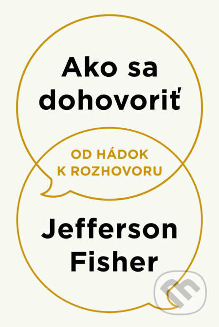 Kniha: Ako sa dohovoriť (Jefferson Fisher). AURORA, 2025 Kniha: Ako sa dohovoriť (Jefferson Fisher). AURORA, 2025