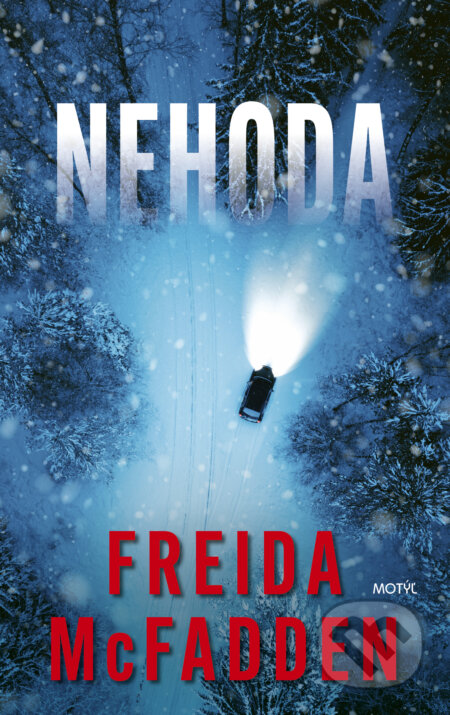 Kniha: Nehoda (Freida McFadden). Motýľ, 2025 Kniha: Nehoda (Freida McFadden). Motýľ, 2025