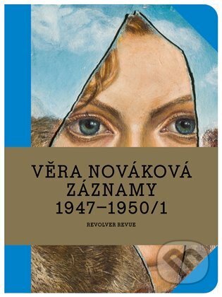 Kniha: Záznamy 1947-1950/1 (Věra Nováková). Revolver Revue, 2024 Kniha: Záznamy 1947-1950/1 (Věra Nováková). Revolver Revue, 2024