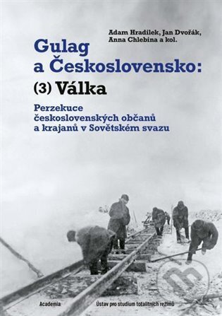 Kniha: Gulag a Československo (Jan Dvořák). Academia, 2024 Kniha: Gulag a Československo (Jan Dvořák). Academia, 2024