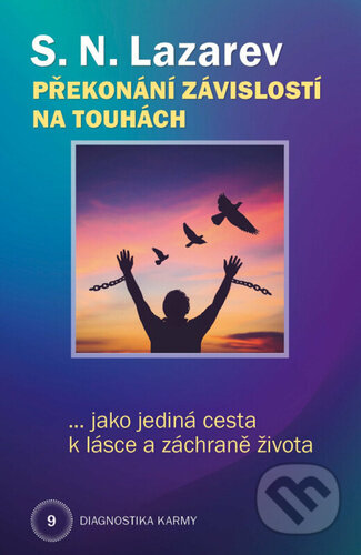 Kniha: Překonání závislosti na touhách jako jediná cesta k lásce a záchraně života (Sergej N. Lazarev). Amaratime, 2024 Kniha: Překonání závislosti na touhách jako jediná cesta k lásce a záchraně života (Sergej N. Lazarev). Amaratime, 2024