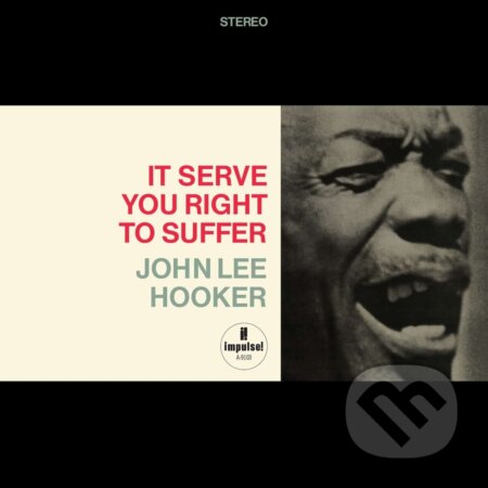 Hudobné CD: John Lee Hooker: It Serve You Right To Suffer LP (Hudobné albumy). Hudobné albumy, 2025 Hudobné CD: John Lee Hooker: It Serve You Right To Suffer LP (Hudobné albumy). Hudobné albumy, 2025