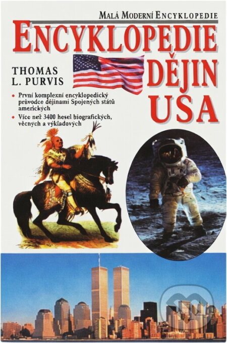 Kniha: Encyklopedie dějin USA (Thomas L. Purvis). Ivo Železný, 2004 Kniha: Encyklopedie dějin USA (Thomas L. Purvis). Ivo Železný, 2004