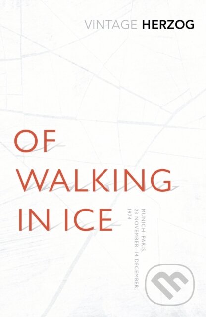 Kniha: Of Walking In Ice (Werner Herzog). Vintage, 2014 Kniha: Of Walking In Ice (Werner Herzog). Vintage, 2014