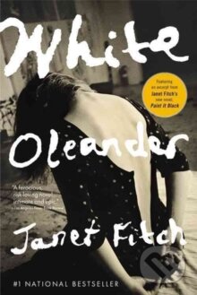 Kniha: White Oleander (Janet Fitch). Atom, Little Brown, 2000 Kniha: White Oleander (Janet Fitch). Atom, Little Brown, 2000