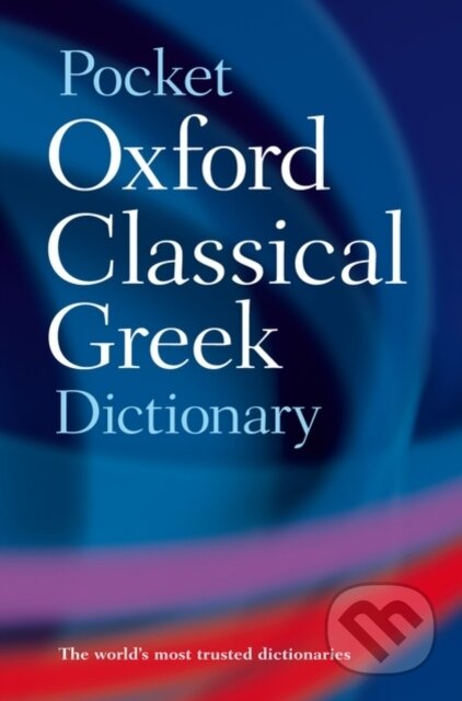 Kniha: The Pocket Oxford Classical Greek Dictionary (John Taylor a The late James Morwood). Oxford University Press, 2002 Kniha: The Pocket Oxford Classical Greek Dictionary (John Taylor a The late James Morwood). Oxford University Press, 2002