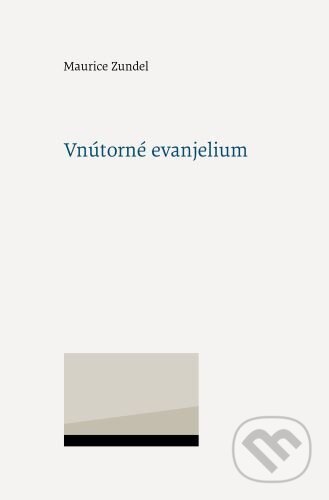 Kniha: Vnútorné evanjelium (Maurice Zundel). Minor, 2024 Kniha: Vnútorné evanjelium (Maurice Zundel). Minor, 2024