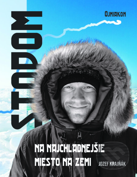 Kniha: Stopom na najchladnejšie miesto na zemi (Jozef Krajňák). Jozef Krajňák, 2024 Kniha: Stopom na najchladnejšie miesto na zemi (Jozef Krajňák). Jozef Krajňák, 2024