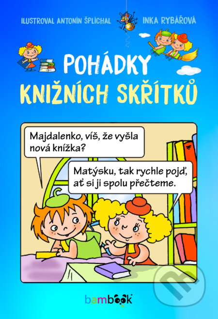 E-kniha: Pohádky knižních skřítků (Antonín Šplíchal a Inka Rybářová). Grada, 2024 E-kniha: Pohádky knižních skřítků (Antonín Šplíchal a Inka Rybářová). Grada, 2024