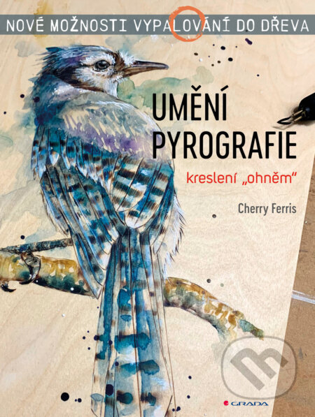 E-kniha: Umění pyrografie (Cherry Ferris). Grada, 2024 E-kniha: Umění pyrografie (Cherry Ferris). Grada, 2024