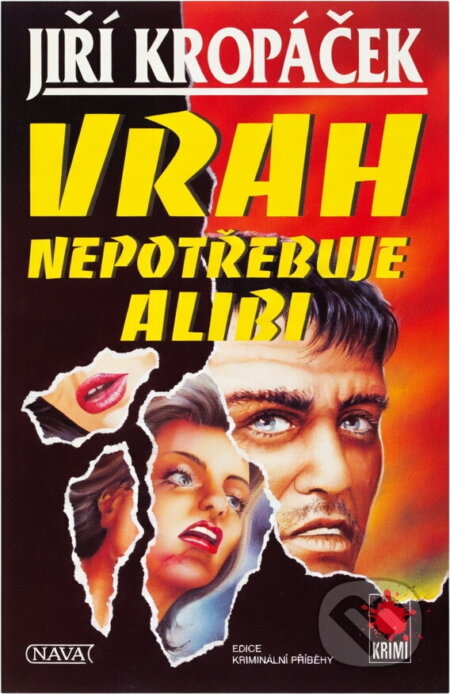 Kniha: Vrah nepotřebuje alibi (Jiří Kropáček). Nava, 2000 Kniha: Vrah nepotřebuje alibi (Jiří Kropáček). Nava, 2000
