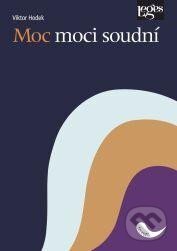 Kniha: Moc moci soudní (Viktor Hodek). Leges, 2024 Kniha: Moc moci soudní (Viktor Hodek). Leges, 2024