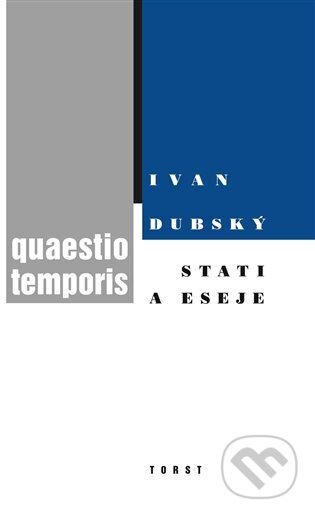 Kniha: Quaestio temporis (Ivan Dubský). Torst, 2024 Kniha: Quaestio temporis (Ivan Dubský). Torst, 2024
