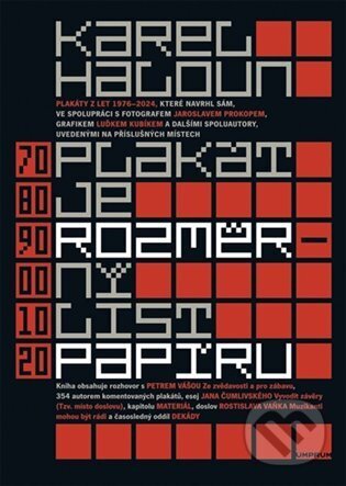 Kniha: Plakát je rozměrný list papíru (Karel Haloun). UMPRUM, 2024 Kniha: Plakát je rozměrný list papíru (Karel Haloun). UMPRUM, 2024