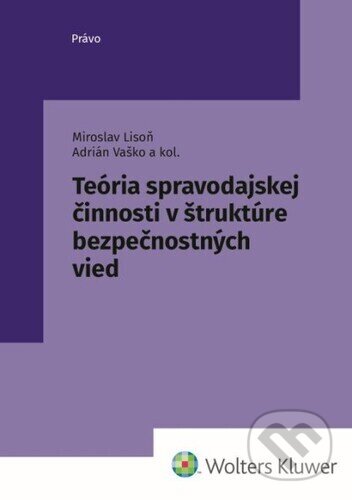 Kniha: Teória spravodajskej činnosti v štruktúre bezpečnostných vied (Adrián Vaško a Miroslav Lison). Wolters Kluwer, 2024 Kniha: Teória spravodajskej činnosti v štruktúre bezpečnostných vied (Adrián Vaško a Miroslav Lison). Wolters Kluwer, 2024