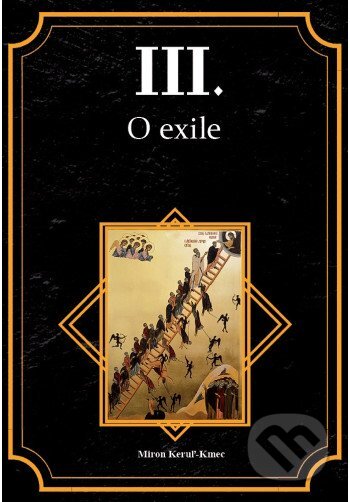 Kniha: O exile (Miron Keruľ-Kmec st.). Filokalia, 2024 Kniha: O exile (Miron Keruľ-Kmec st.). Filokalia, 2024