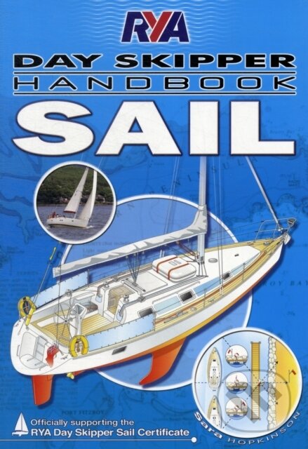Kniha: RYA Day Skipper Handbook - Sail (Sara Hopkinson). Royal Yachting Association, 2010 Kniha: RYA Day Skipper Handbook - Sail (Sara Hopkinson). Royal Yachting Association, 2010